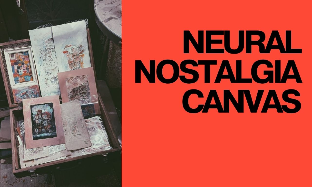 Neural Nostalgia Canvas
