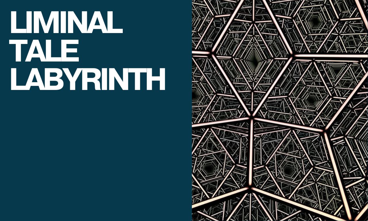Liminal Tale Labyrinth